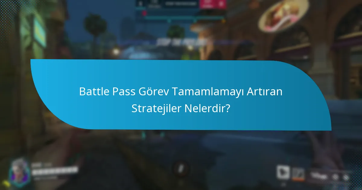 Battle Pass Görevlerini Nasıl Tamamlayabilirsiniz?