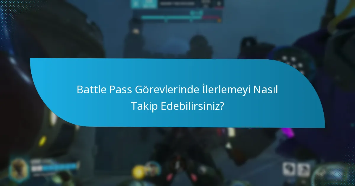 Battle Pass Görevlerinden Hangi Ödülleri Kazanabilirsiniz?