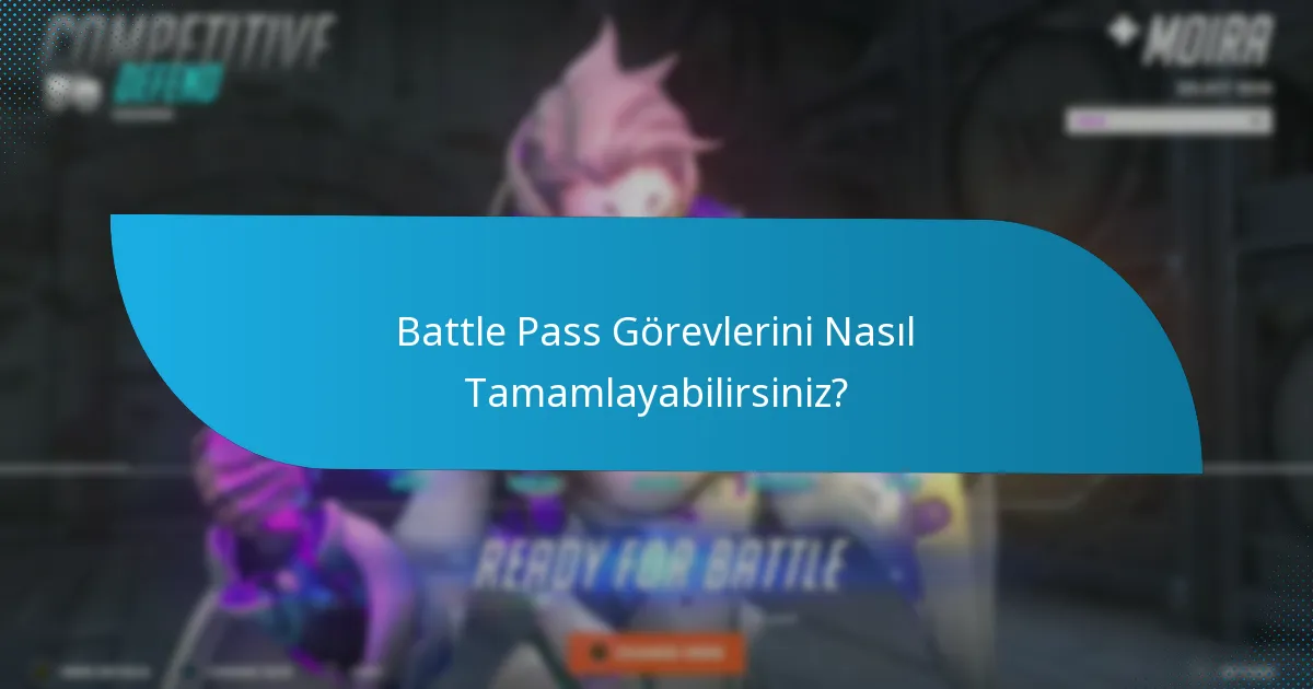 Battle Pass Görev Tamamlamayı Artıran Stratejiler Nelerdir?