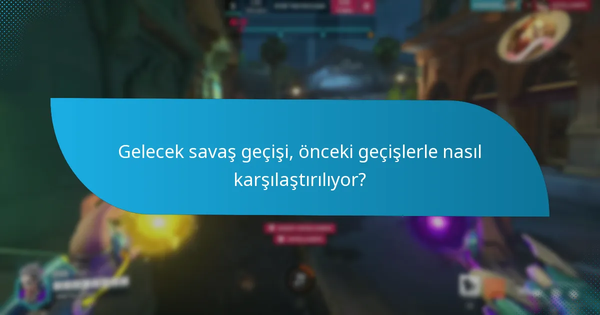 Savaş geçişi yapısı gelecekte nasıl değişecek?