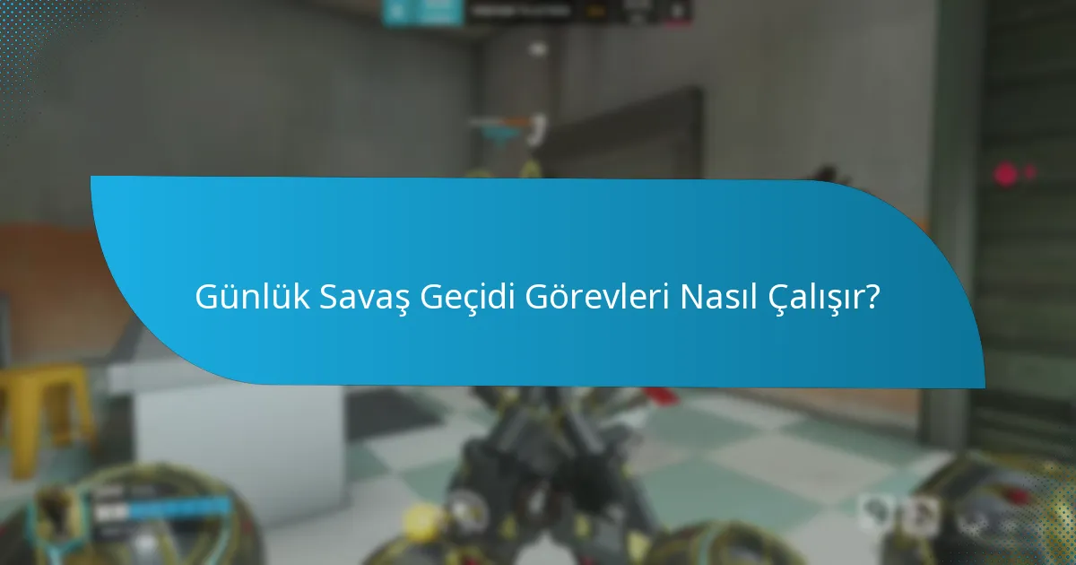 Günlük Savaş Geçidi Görevleri Nasıl Çalışır?