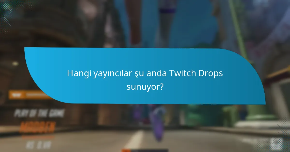 İzleyiciler Twitch Drops’a nasıl katılabilir?