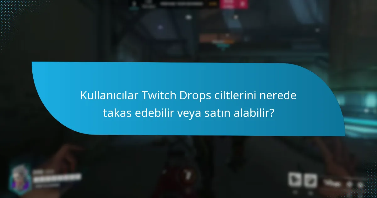 Twitch Drops aracılığıyla hangi karakterlere özel ciltler mevcuttur?