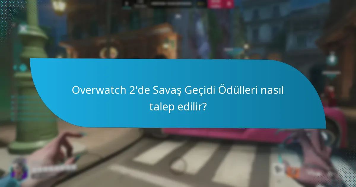 Overwatch 2’de Savaş Geçidi Ödülleri nasıl talep edilir?