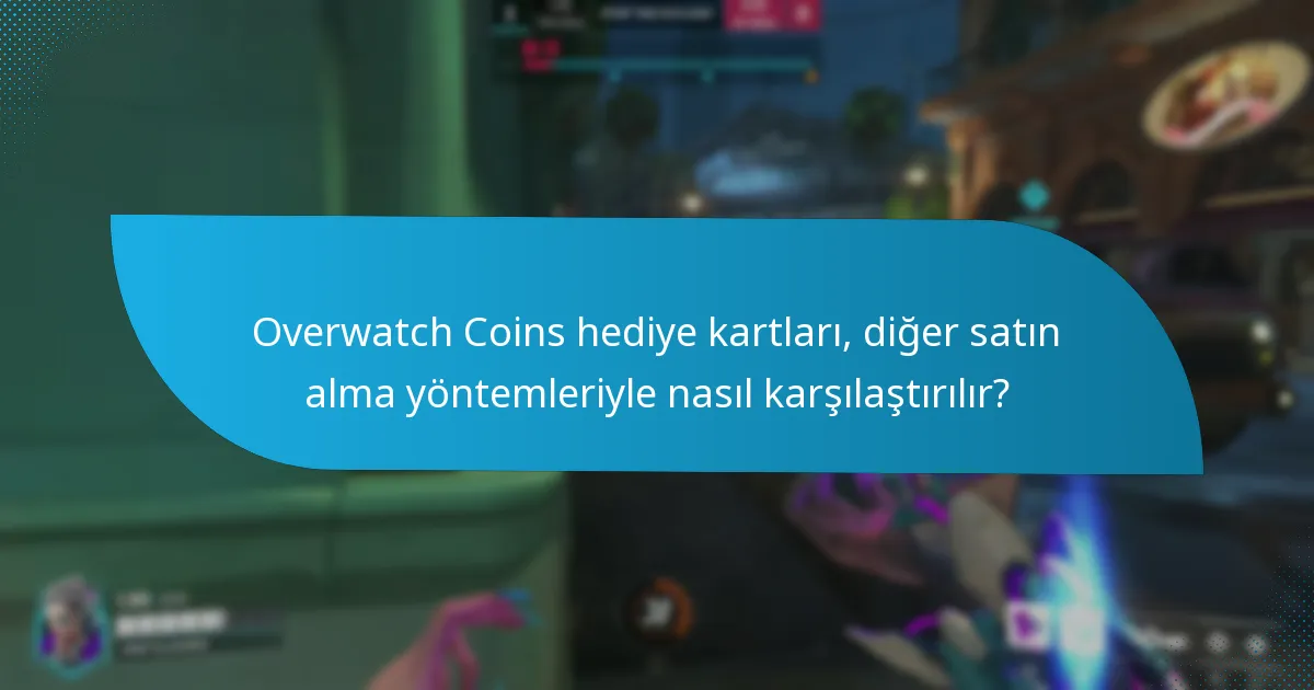 Overwatch Coins hediye kartlarını nereden satın alabilirim?