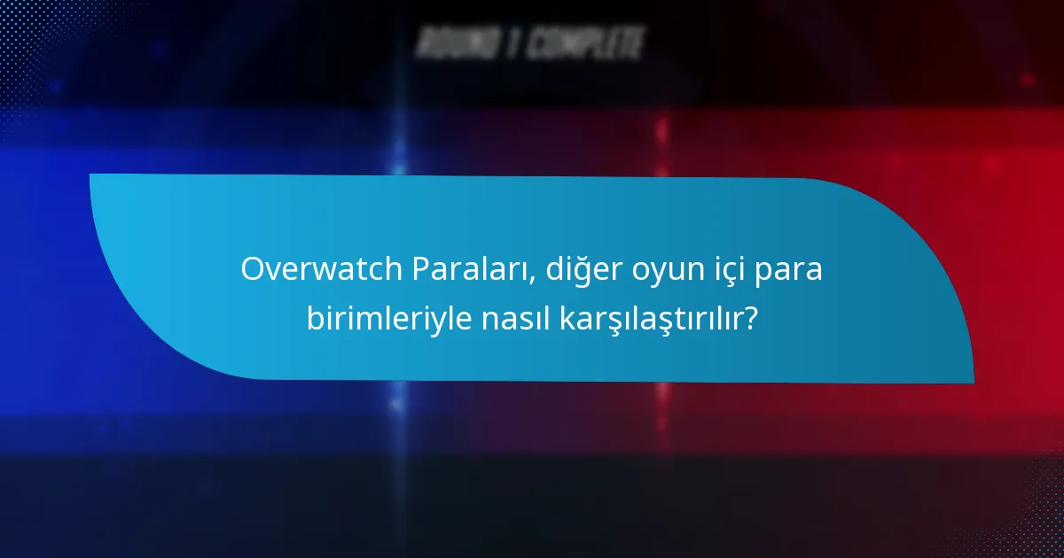 Overwatch Paralarını hangi platformlar destekliyor?