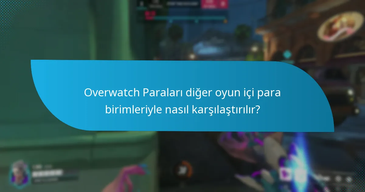 Mevsimsel etkinlikler Overwatch Paralarının mevcutluğunu nasıl etkiler?