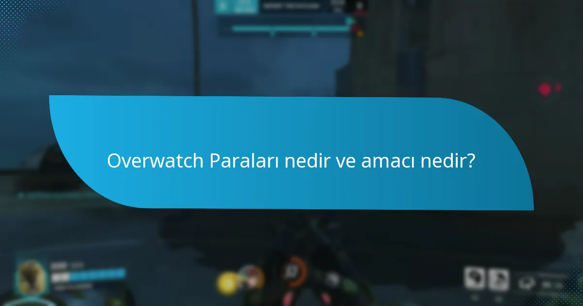 Oyuncular Overwatch Paralarını nasıl kazanabilir?