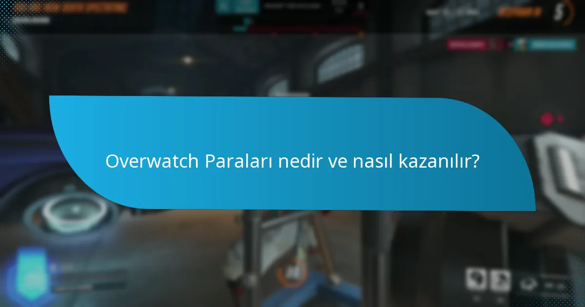 Hangi etkinlikler Overwatch Para kazanımına en çok katkıda bulunur?