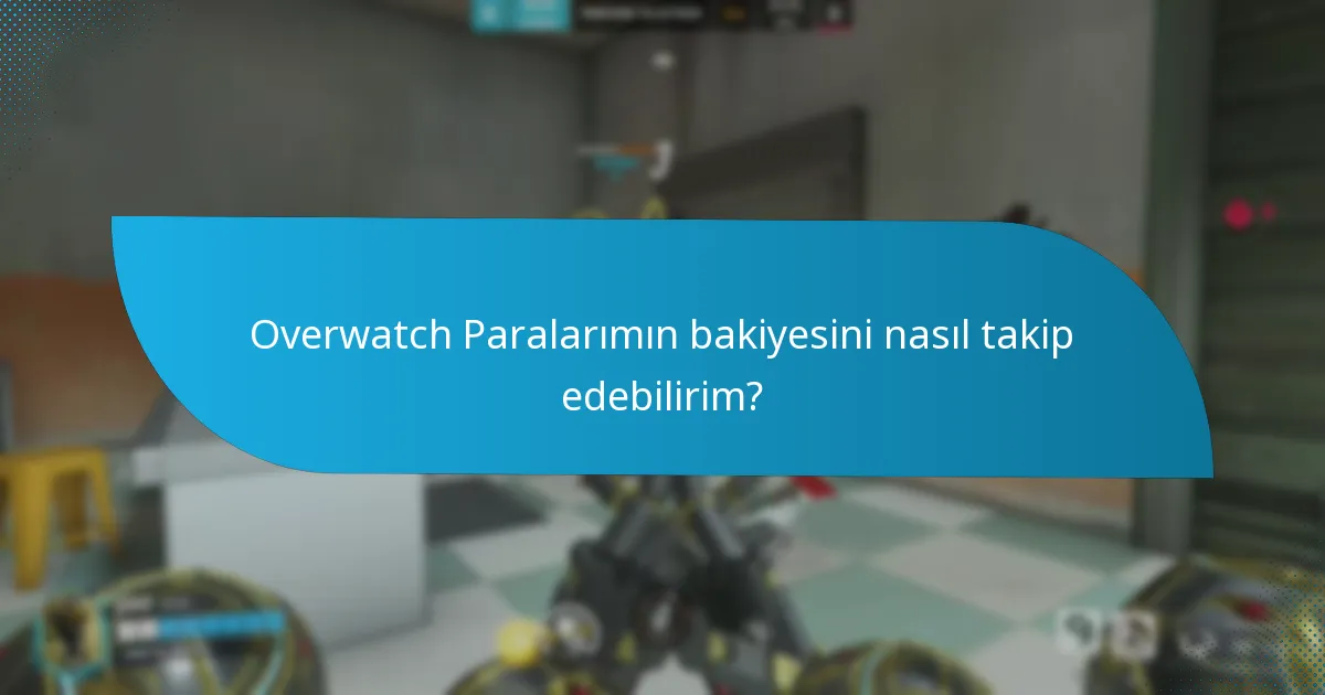 Overwatch Paralarını yönetmek için etkili stratejiler nelerdir?