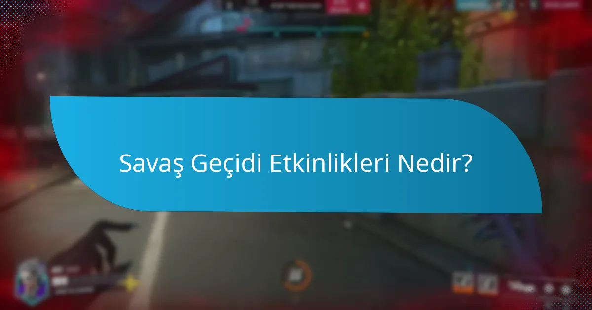 Savaş Geçidi Etkinlikleri Nasıl Karşılaştırılır?