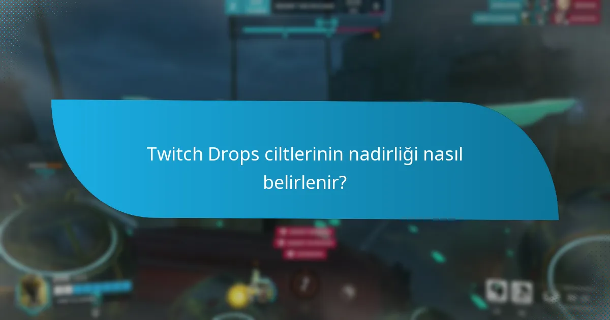 Twitch Drops ciltlerinin tasarım unsurları nelerdir?