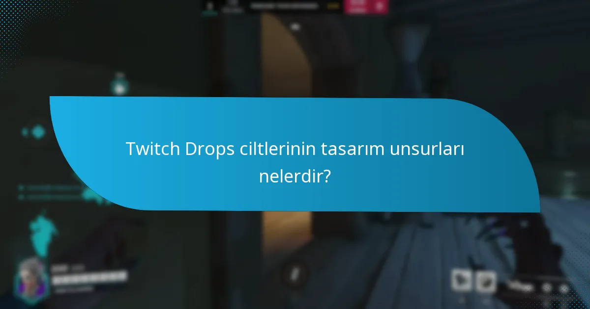 Kullanıcılar Twitch Drops ciltlerini nerede takas edebilir veya satın alabilir?