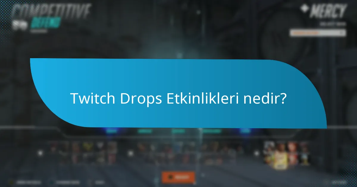 Twitch Drops Etkinlikleri’nin süresi nedir?