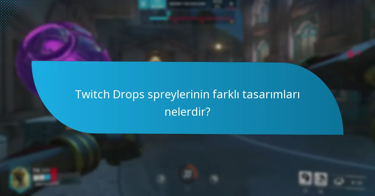 En popüler Twitch Drops spreyleri hangileridir?