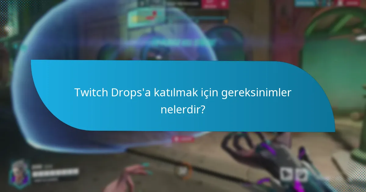 Twitch Drops ile ilgili sorunlarla karşılaşırsanız ne yapmalısınız?