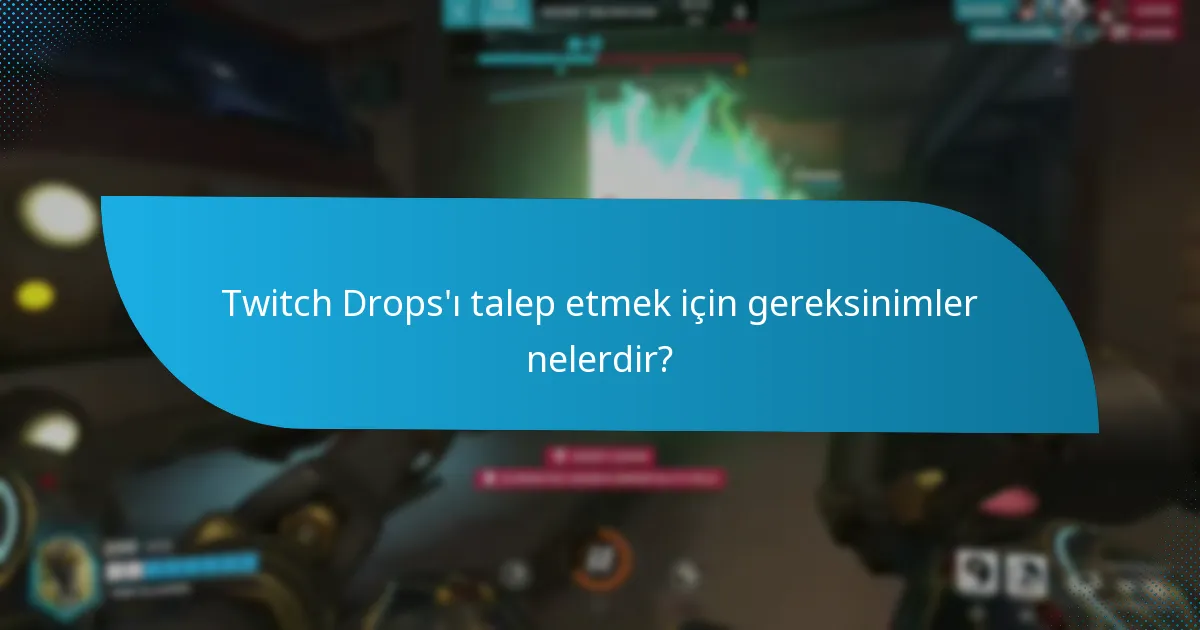 Twitch Drops’ımı almazsam hangi sorun giderme adımlarını atmalıyım?